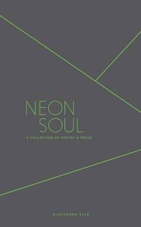 Cover image for Neon Soul: A Collection of Poetry and Prose