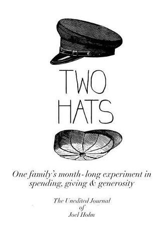 Two Hats: One family's monthlong experiment in spending, giving and generosity