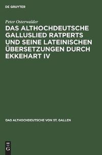 Cover image for Das Althochdeutsche Galluslied Ratperts Und Seine Lateinischen UEbersetzungen Durch Ekkehart IV: Einordnung Und Kritische Edition