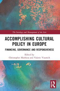 Cover image for Accomplishing Cultural Policy in Europe