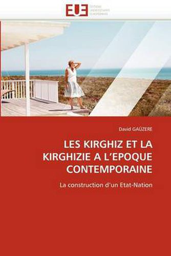 Cover image for Les Kirghiz Et La Kirghizie A L'Epoque Contemporaine