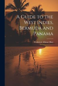 Cover image for A Guide to the West Indies, Bermuda and Panama