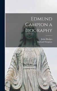 Cover image for Edmund Campion a Biography