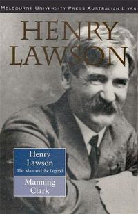 Cover image for Henry Lawson: The Man and the Legend