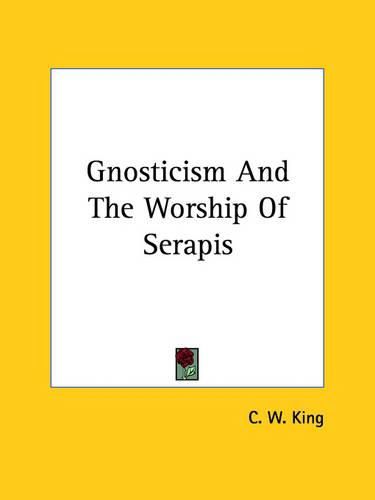 Cover image for Gnosticism and the Worship of Serapis