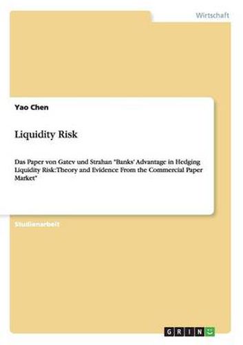 Cover image for Liquidity Risk: Das Paper von Gatev und Strahan Banks' Advantage in Hedging Liquidity Risk: Theory and Evidence From the Commercial Paper Market