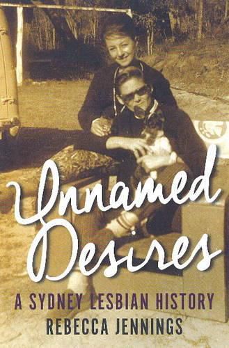 Cover image for Unnamed Desires: A Sydney Lesbian History