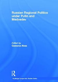 Cover image for Russian Regional Politics under Putin and Medvedev