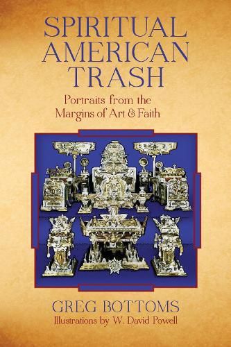 Cover image for Spiritual American Trash: Portraits from the Margins of Art and Faith