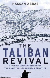 Cover image for The Taliban Revival: Violence and Extremism on the Pakistan-Afghanistan Frontier