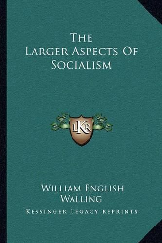 The Larger Aspects of Socialism