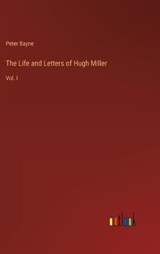 Cover image for The Life and Letters of Hugh Miller