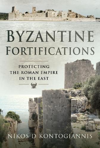 Cover image for Byzantine Fortifications: Protecting the Roman Empire in the East
