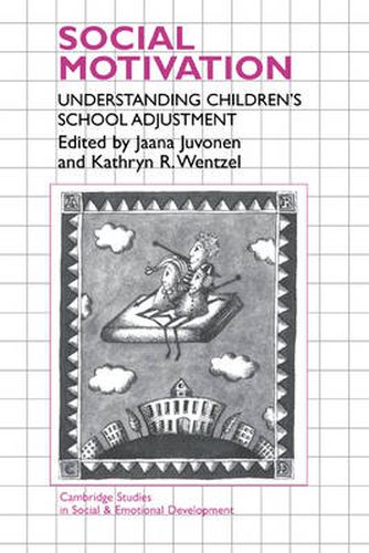 Cover image for Social Motivation: Understanding Children's School Adjustment
