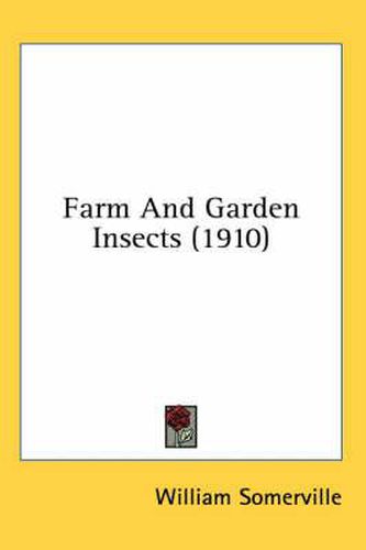 Farm and Garden Insects (1910)