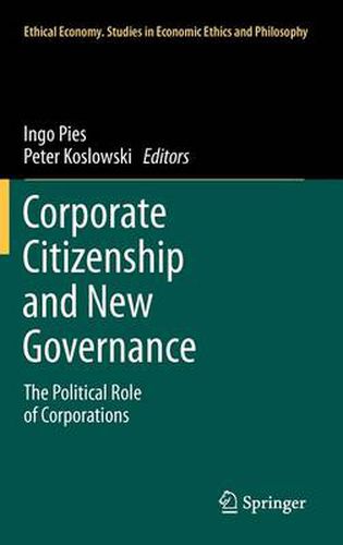 Corporate Citizenship and New Governance: The Political Role of Corporations