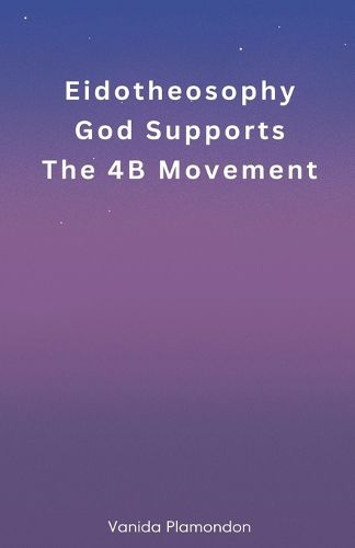 Cover image for Eidotheosophy - God Supports The 4B Movement