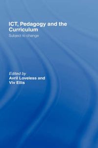 Cover image for ICT, Pedagogy and the Curriculum: Subject to Change