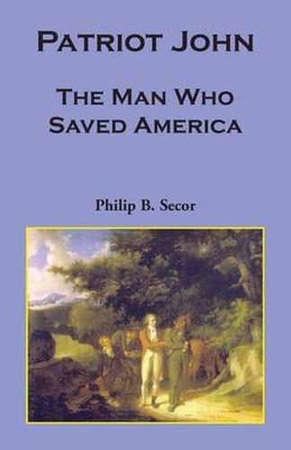 Cover image for Patriot John: The Man Who Saved America