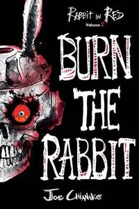 Cover image for Burn the Rabbit: Rabbit in Red Volume Two