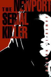 Cover image for The Newport Serial Killer