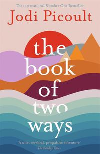 Cover image for The Book of Two Ways: The stunning bestseller about life, death and missed opportunities