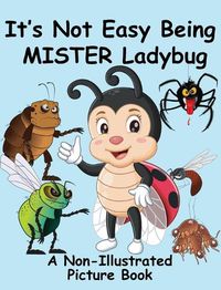 Cover image for It's Not Easy Being Mister Ladybug