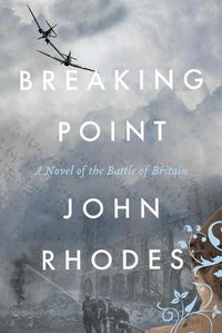 Cover image for Breaking Point: A Novel of the Battle of Britain