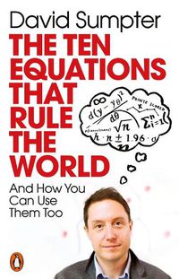 Cover image for The Ten Equations that Rule the World: And How You Can Use Them Too
