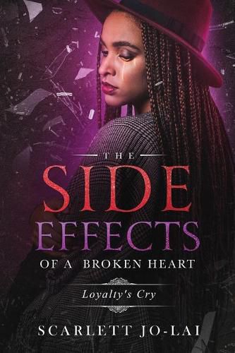 Cover image for The Side Effects of a Broken Heart: Loyalty's Cry