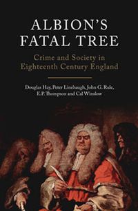 Cover image for Albion's Fatal Tree: Crime and Society in Eighteenth-Century England