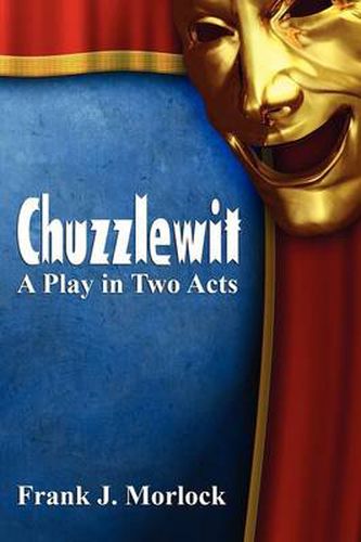 Cover image for Chuzzlewit: A Play in Two Acts