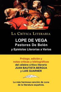 Cover image for Lope de Vega: Pastores de Belen: Prosa Varia Volumen 1, Coleccion La Critica Literaria Por El Celebre Critico Literario Juan Bautist