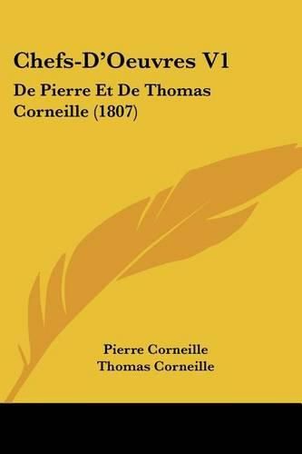 Chefs-D'Oeuvres V1: de Pierre Et de Thomas Corneille (1807)