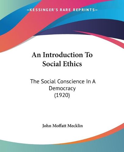 Cover image for An Introduction to Social Ethics: The Social Conscience in a Democracy (1920)