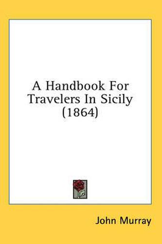 Cover image for A Handbook for Travelers in Sicily (1864)