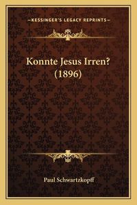 Cover image for Konnte Jesus Irren? (1896)