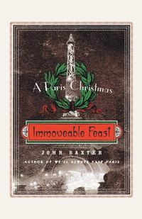 Cover image for Immoveable Feast: A Paris Christmas