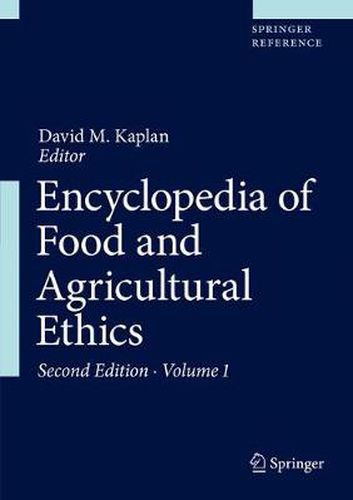 Encyclopedia of Food and Agricultural Ethics