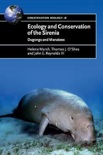 Ecology and Conservation of the Sirenia: Dugongs and Manatees