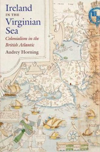 Cover image for Ireland in the Virginian Sea: Colonialism in the British Atlantic