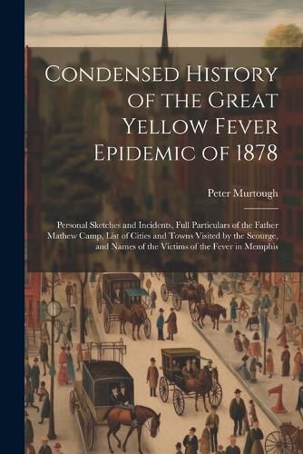 Cover image for Condensed History of the Great Yellow Fever Epidemic of 1878