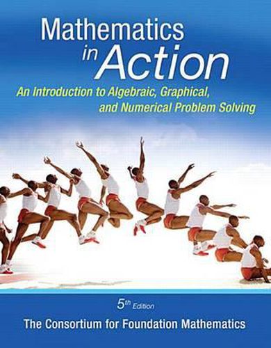 Cover image for Mathematics in Action: An introduction to Algebraic, Graphical, and Numerical Problem Solving + MyLab Math
