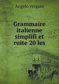 Cover image for Grammaire italienne simplifi et ruite 20 les