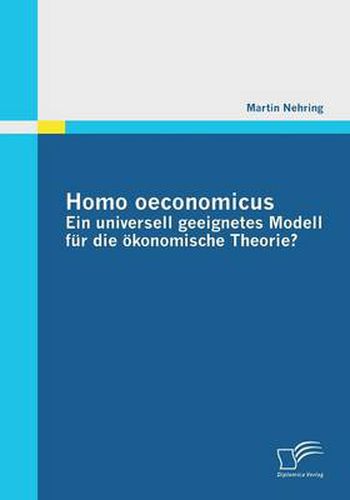 Cover image for Homo oeconomicus - ein universell geeignetes Modell fur die oekonomische Theorie?