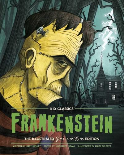 Frankenstein - Kid Classics: The Classic Edition Reimagined Just-For-Kids! (Kid Classic #2)Volume 1