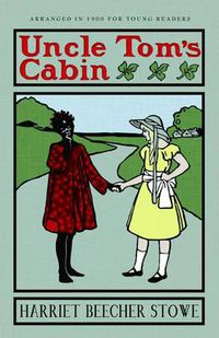 Cover image for Uncle Tom's Cabin: Or Life Among the Lowly