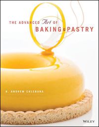 Cover image for The Advanced Art of Baking & Pastry