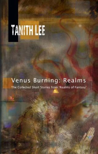 Cover image for Venus Burning: Realms: The Collected Short Stories from Realms of Fantasy