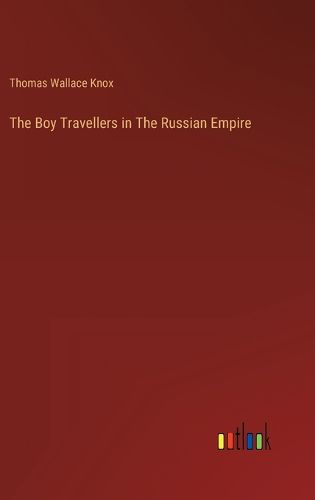 Cover image for The Boy Travellers in The Russian Empire
